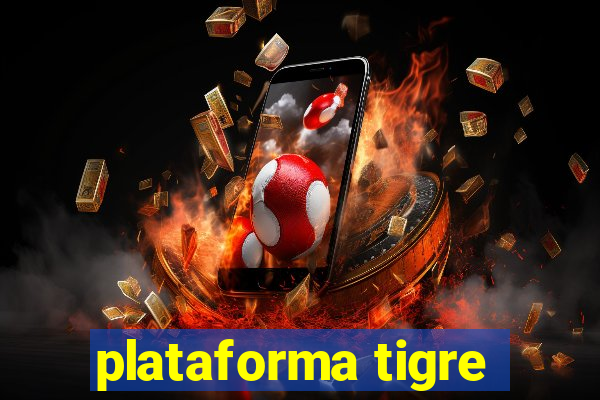 plataforma tigre